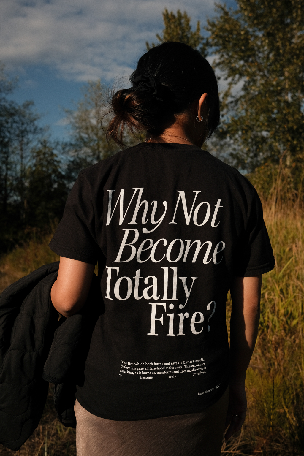 Why Not Become Totally Fire? Tshirt