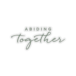 Abiding Together Sticker